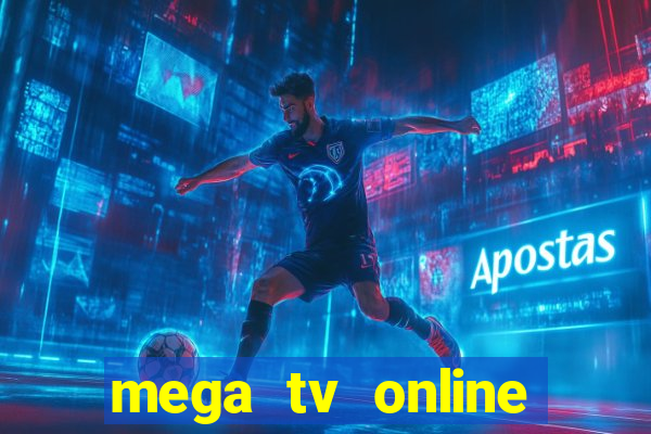 mega tv online gratis futebol ao vivo